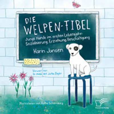 Obrázek produktu pro Die Welpen-Fibel. Junge Hunde im ersten Lebensjahr: Sozialisierung, Erziehung, Beschäftigung