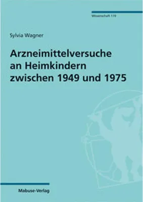 Obrázek produktu pro Arzneimittelversuche an Heimkindern zwischen 1949 und 1975