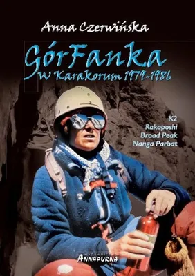 Image de GórFanka w Karakorum 1979-1986 - Opowieść o Karakorum (wyd. 2024)