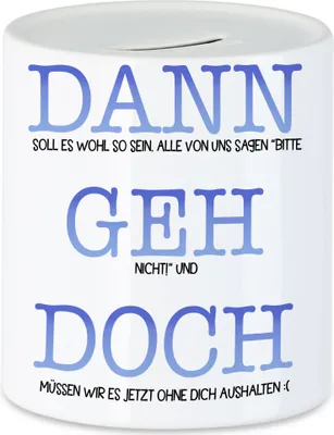 Produktbild von Dann Geh Doch Spardose Kündigung Auswandern Umzug Abschied Neuanfang Neubeginn Arbeit Job Studium Freunde