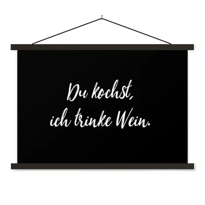 Produktbild von MuchoWow® Textilposter Du kochst, ich trinke Wein - Sprichwörter - Wein - Zitate 60x40 cm mit schwarzem Rahmen - Hölzernes