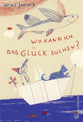Produktbild von Janisch, H: Wo kann ich das Glück suchen?