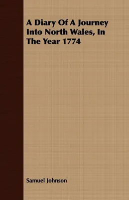 Produktbild von A Diary Of A Journey Into North Wales, In The Year 1774