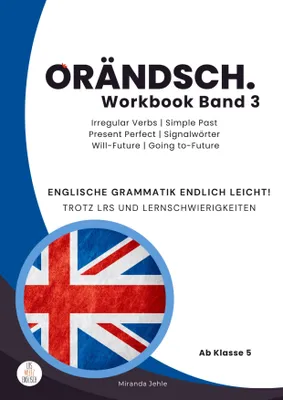 Produktbild von Orändsch Workbook Band 3 Irregular Verbs Simple Past Present Perfect Signalwörter Will-Future & Going-to-Future