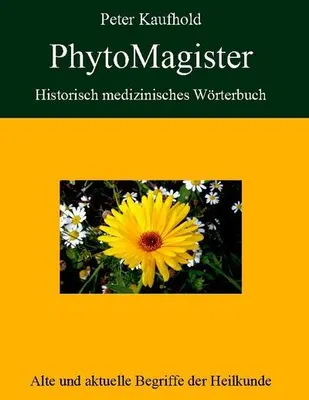Obrázek produktu pro PhytoMagister - Historisch medizinisches Wörterbuch