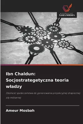 Produktbild von Ibn Chaldun: Socjostrategetyczna teoria w¿adzy