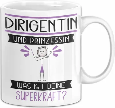 Produktbild von Dirigentin Und Prinzessin Tasse Geschenk Für Eine Dirigentin Geburtstag Was Ist Deine Superkraft (Weiß)