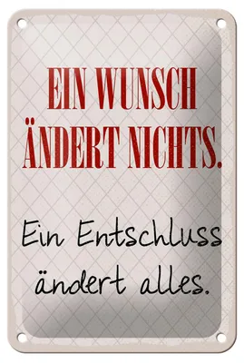 Produktbild von Blechschild Spruch 12x18 cm Wunsch ändert nichts. Ein Entschluss ändert alles