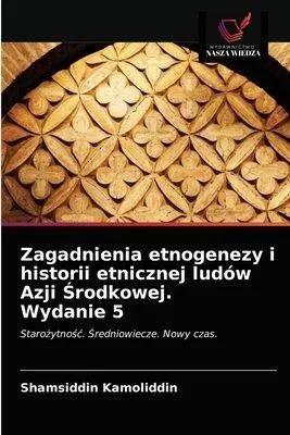 Produktbild von Zagadnienia etnogenezy i historii etnicznej ludów Azji ¿rodkowej. Wydanie 5