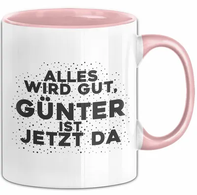 Produktbild von Guenter Tasse Alles Wird Gut, Guenter Ist Jetzt Da Geschenk (Rosa)