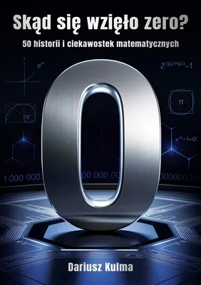 Immagine prodotto di Skąd się wzięło zero - 50 historii matematycznych ciekawostek