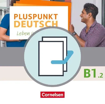 Produktbild von Pluspunkt Deutsch B1: Teilband 2 - Allgemeine Ausgabe - Arbeitsbuch und Kursbuch