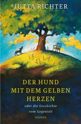 Obrázek produktu pro Der Hund mit dem gelben Herzen oder die Geschichte vom Gegenteil