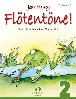 Produktbild von Jede Menge Flötentöne! 2: Die Schule für Sopranblockflöte mit Pfiff, barocke Griffweise