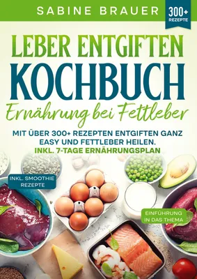 Produktbild von Leber entgiften Kochbuch - Ernährung bei Fettleber