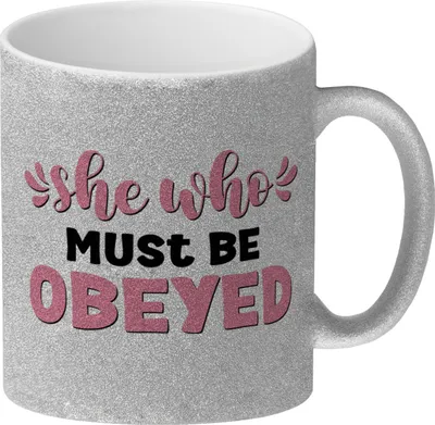 Produktbild von She who must be obeyed Glitzer-Kaffeebecher mit Spruch