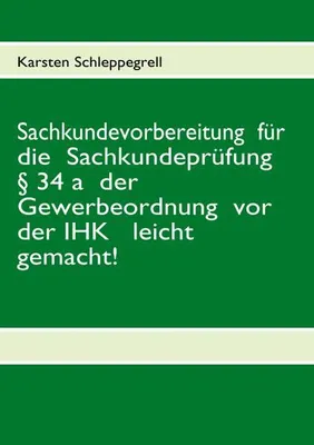 Obrázok produktu pre Sachkundevorbereitung  für die  Sachkundeprüfung § 34 a  der Gewerbeordnung  vor der IHK   leicht gemacht!