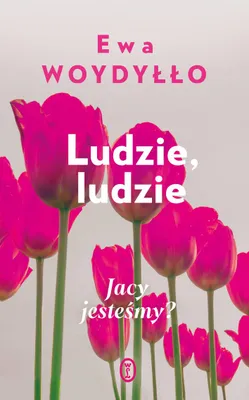 Produktbild von Ludzie, ludzie. Jacy jesteśmy? Poradnik Ewa Woydyłło, 216 stron