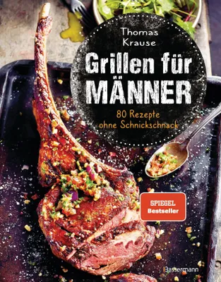 Produktbild von Grillen für Männer - 80 Rezepte ohne Schnickschnack