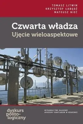 Obrázek produktu pro Czwarta władza Ujęcie wieloaspektowe - Mateusz Nieć, Tomasz Litwin, Krzysztof Łabędź