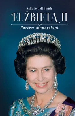 Zdjęcie produktu dla Elżbieta II. Portret monarchini wyd. 2022