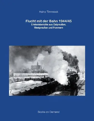 Produktbild von Flucht mit der Bahn 1944/45