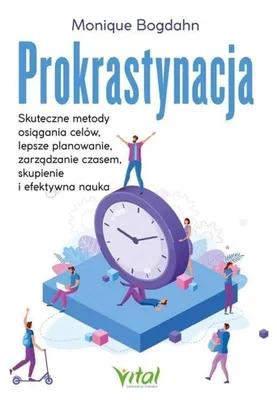 Produktbild von Prokrastynacja: Skuteczne metody osiągania celów, lepsze planowanie, zarządzanie czasem, skupienie i efektywna nauka
