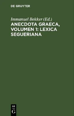 Produktbild von Anecdota graeca, Volumen 1: Lexica Segueriana