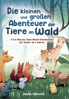 Immagine prodotto di Die kleinen und großen Abenteuer der Tiere im Wald