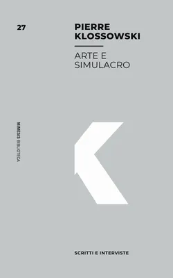 Produktbild von Klossowski, P: Arte e simulacro. Scritti e interviste