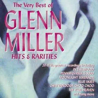 Produktbild von The Very Best Of Glenn Miller, Hits und Raritäten