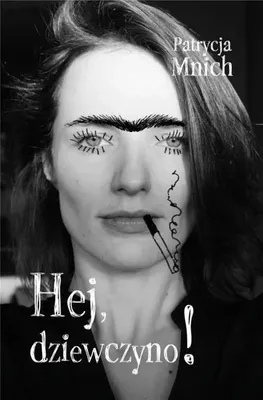Image de Hej, dziewczyno! - Patrycja Mnich