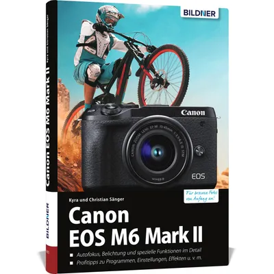 Produktbild von Canon EOS M6 Mark II - Das umfangreiche Praxisbuch zu Ihrer Kamera