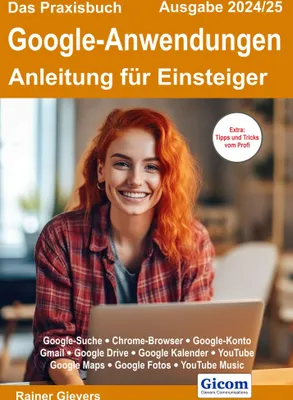 Produktbild von Das Praxisbuch Google-Anwendungen - Anleitung für Einsteiger (Ausgabe 2024/25)