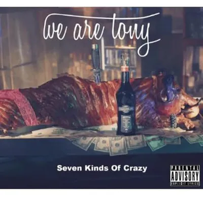 Immagine prodotto di We Are Tony - 7 Kinds of Crazy