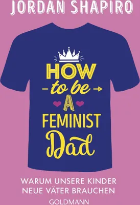 Produktbild von How to Be a Feminist Dad