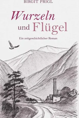 Image de Wurzeln und Flügel - ein zeitgeschichtlicher Roman