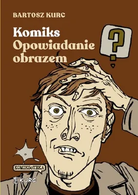 Immagine prodotto di Komiks - opowiadanie obrazem. Od narracji do znaku