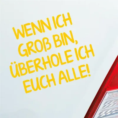 Produktbild von Auto Aufkleber Wenn ich groß bin, überhole ich euch alle! 12x9 cm Gelb Sticker Heckscheibenaufkleber