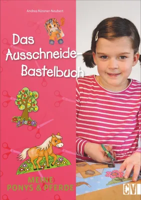 Produktbild von Das Ausschneide-Bastelbuch: Meine Ponys & Pferde
