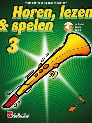 Produktbild von Horen, lezen & spelen 3 sopraansaxofoonSoprano Saxophone