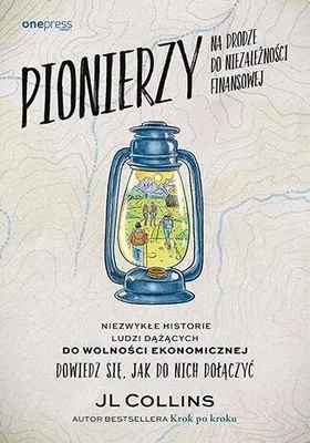 Produktbild von Pionierzy na drodze do niezależności finansowej. Niezwykłe historie o ludziach dążących do wolności ekonomicznej. Dowiedz się, jak do nich dołączyć