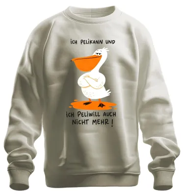 Produktbild von Ich Pelikann und ich Peliwill auch nicht Statement Sarkasmus Sweatshirt Pullover, Natur, M