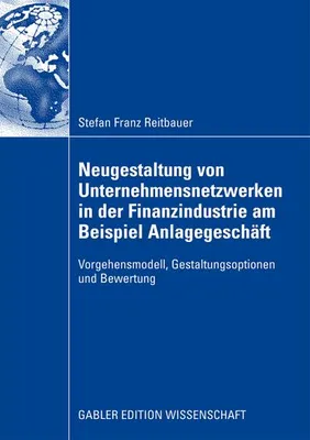 Produktbild von Neugestaltung von Unternehmensnetzwerken in der Finanzindustrie am Beispiel Anlagegeschäft