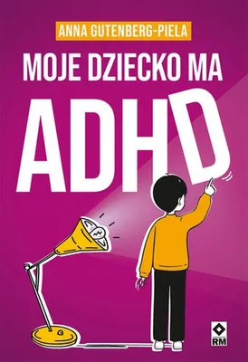 Zdjęcie produktu dla Moje dziecko ma ADHD