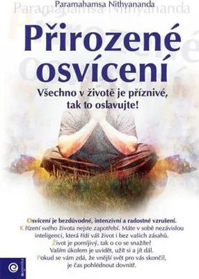 Zdjęcie produktu dla Přirozené osvícení - Všechno v životě je příznivé, tak to oslavujte! (Nithyananda Paramahamsa)