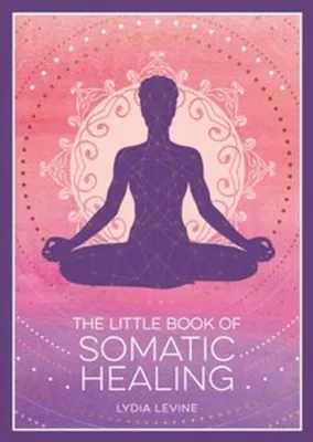 Image de The Little Book of Somatic Healing