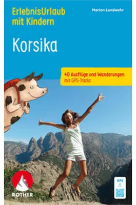 Obrázok produktu pre ROTHER Wanderbuch ErlebnisUrlaub mit Kindern Korsika. 40 Ausflüge und Wanderungen