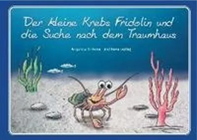 Image de Der kleine Krebs Fridolin und die Suche nach dem Traumhaus