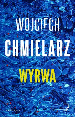 Image de Wyrwa - thriller psychologiczny Wojciecha Chmielarza